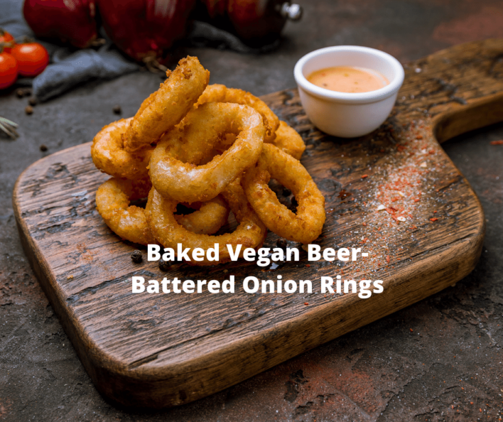 Baked Vegan Beer-Battered Onion Rings