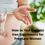 How-to-Find-the-Best-Iron-Supplement-for-Pregnant-Women-1