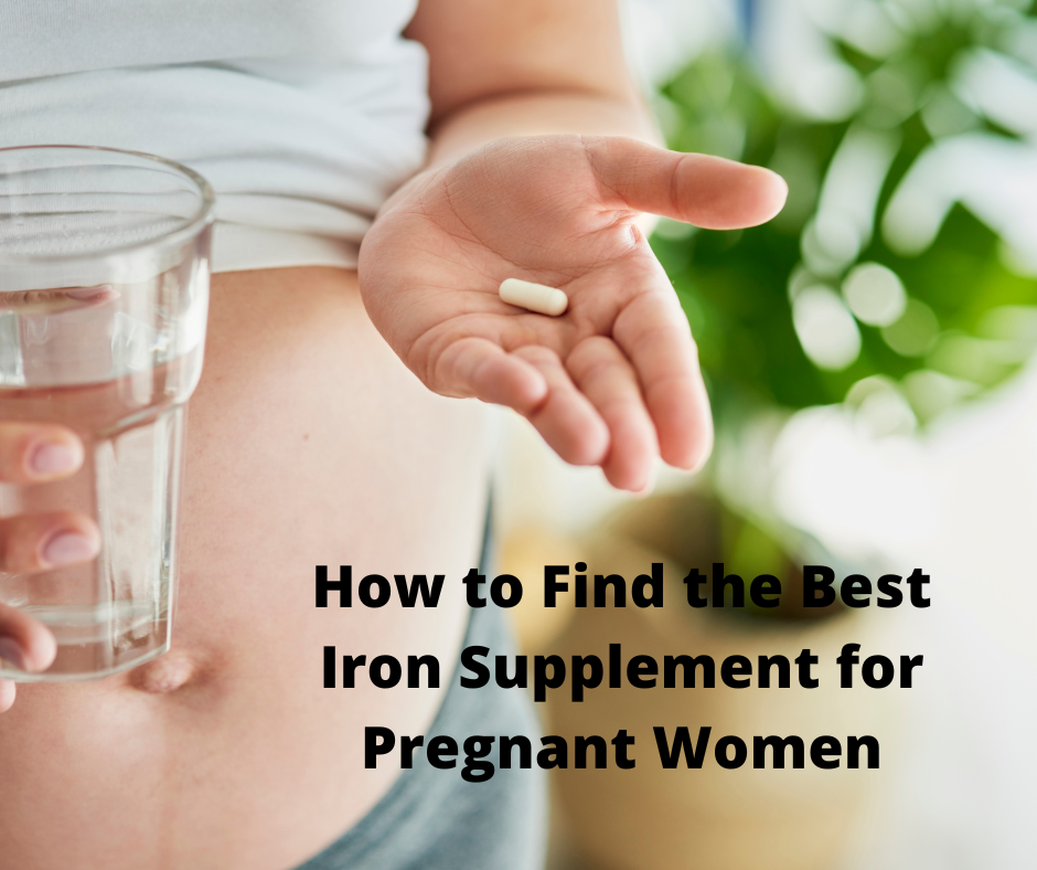 How to Find the Best Iron Supplement for Pregnant Women