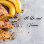 Is Bread Vegan?