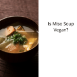 Is Miso Soup Vegan?