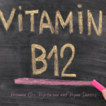 Vitamin B12 Vegetarian and Vegan Sources