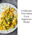 A Delicious Thai Yellow Curry Vegetarian Recipe