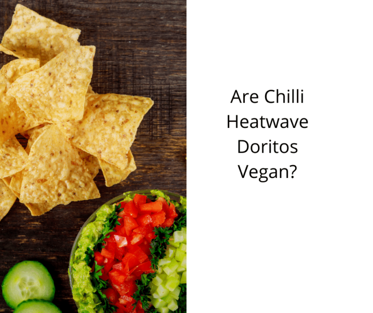 Are Chilli Heatwave Doritos Vegan? Vegan Freaks