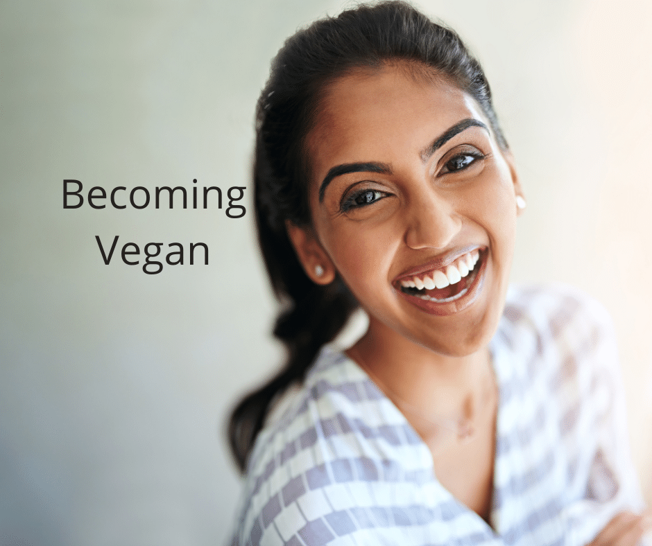 Becoming Vegan – How to Transition From a Non-Vegan Diet to a Vegan Diet