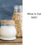 What Is Oat Milk?